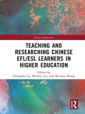 cover image of Teaching and Researching Chinese EFL/ESL Learners in Higher Education